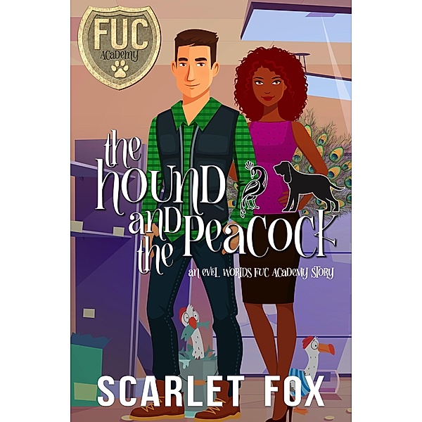 The Hound and the Peacock (FUC Academy, #40) / FUC Academy, Scarlet Fox