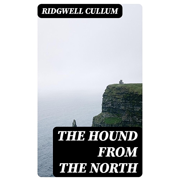 The Hound From The North, Ridgwell Cullum