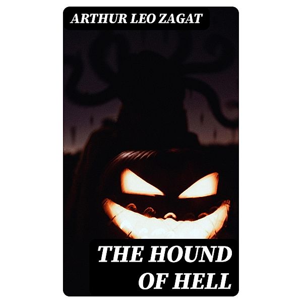 The Hound of Hell, Arthur Leo Zagat