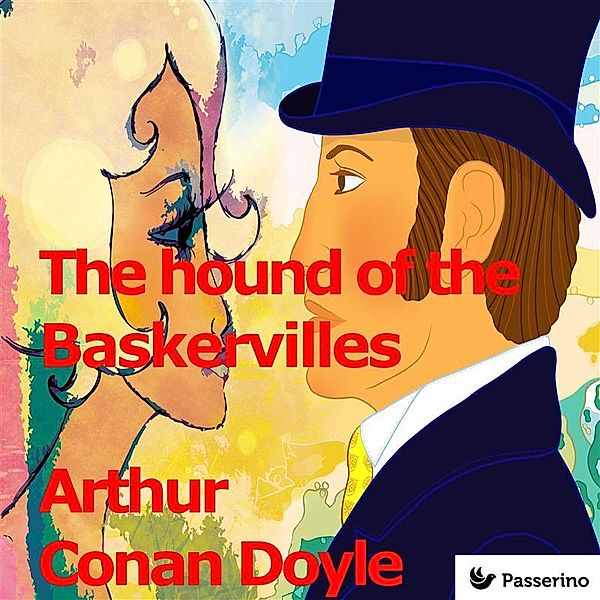 The Hound of the Baskervilles, Arthur Conan Doyle