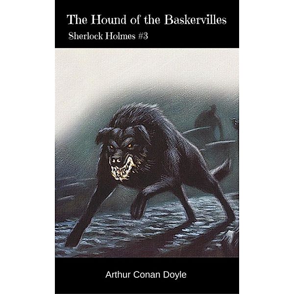 The Hound of the Baskervilles, Arthur Conan Doyle