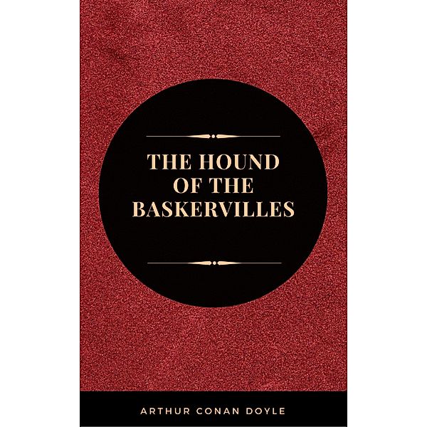 The Hound of the Baskervilles, Arthur Conan Doyle