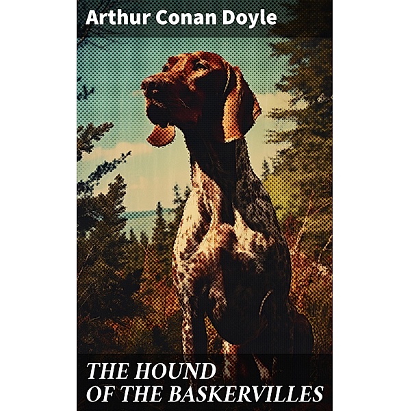 THE HOUND OF THE BASKERVILLES, Arthur Conan Doyle