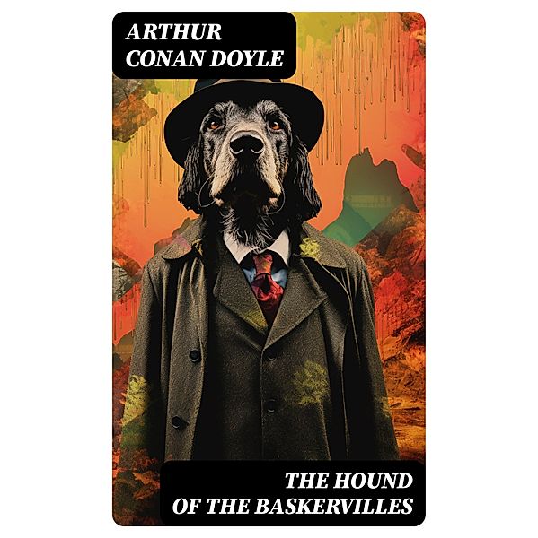 THE HOUND OF THE BASKERVILLES, Arthur Conan Doyle