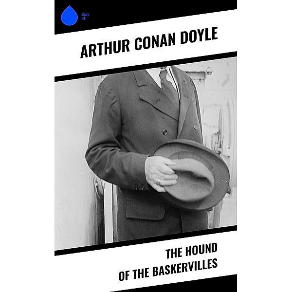 The Hound of the Baskervilles, Arthur Conan Doyle