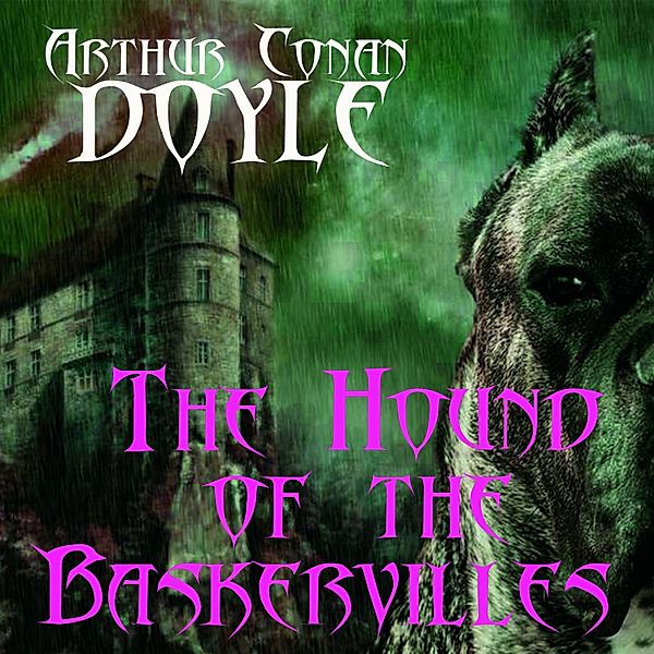 The Hound of the Baskervilles, Arthur Conan Doyle