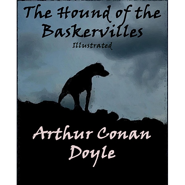 The Hound of the Baskervilles (Annotated), Arthur Conan Doyle