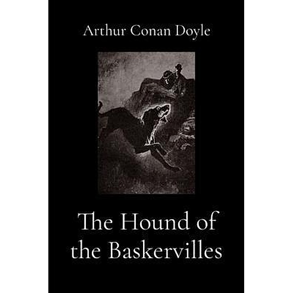 The Hound of the Baskervilles (Illustrated), Arthur Conan Doyle