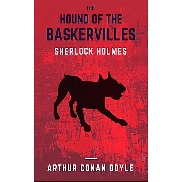 The Hound Of The Baskervilles (Shandon Classics) [The Best Crime Novels Of All Times - #10], Shdn Books, Arthur Conan Doyle