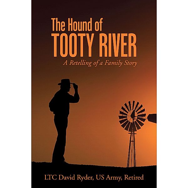 The Hound of Tooty River, Ltc David Ryder Us Army Retired