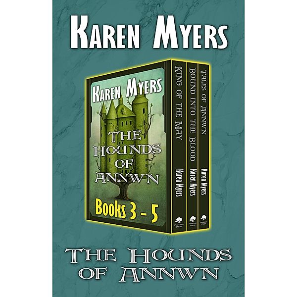 The Hounds of Annwn (3-5) / The Hounds of Annwn Bundle Bd.2, Karen Myers
