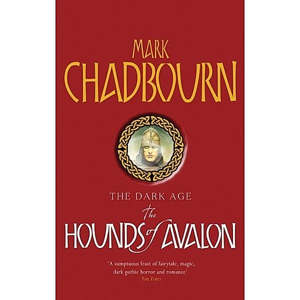 The Hounds of Avalon, Mark Chadbourn