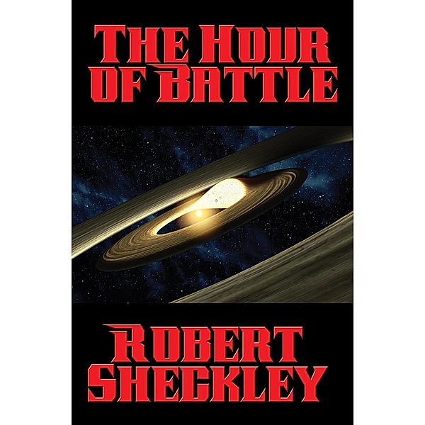 The Hour of Battle / Positronic Publishing, Robert Sheckley