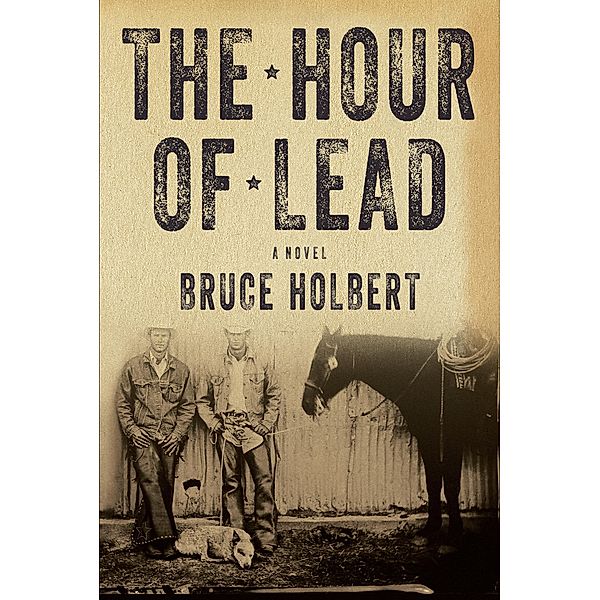 The Hour of Lead, Bruce Holbert