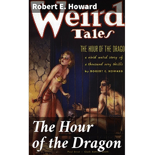 The Hour of the Dragon, Robert E. Howard