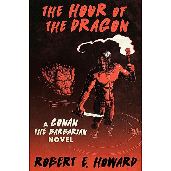 The Hour of the Dragon / Conan the Barbarian, Robert E. Howard