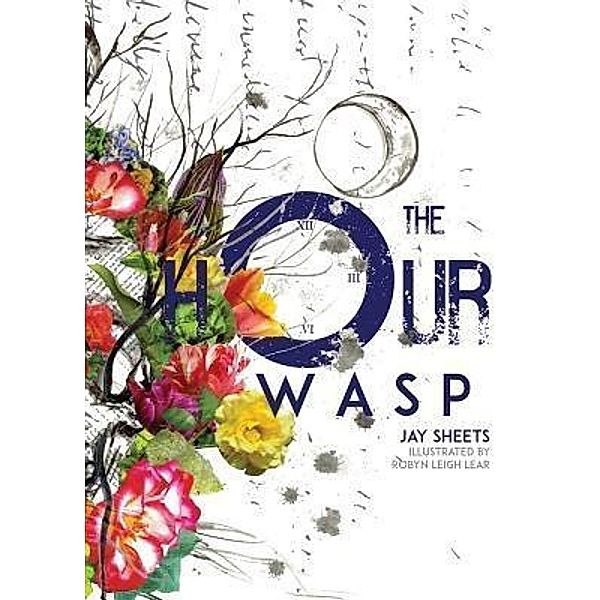 The Hour Wasp / April Gloaming Publishing, Jay Sheets