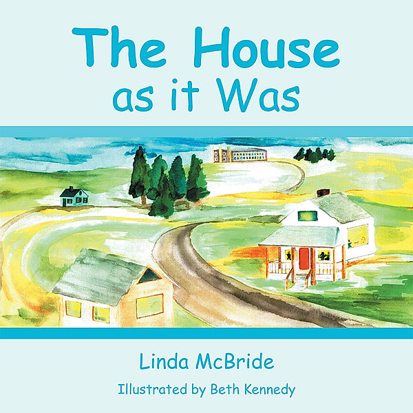 The House as It Was, Linda McBride