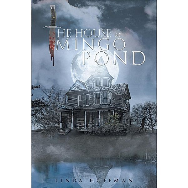 The House at Mingo Pond, Linda Hoffman