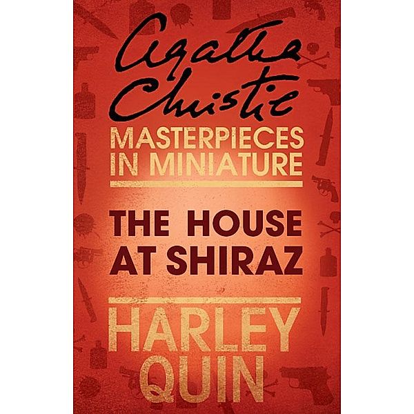 The House at Shiraz: An Agatha Christie Short Story, Agatha Christie