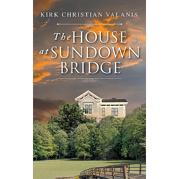 The House at Sundown Bridge, Kirkchristian Valanis