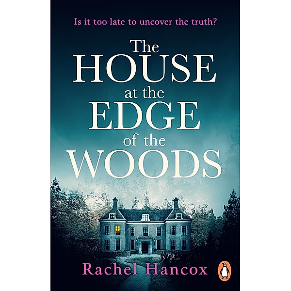 The House at the Edge of the Woods, Rachel Hancox