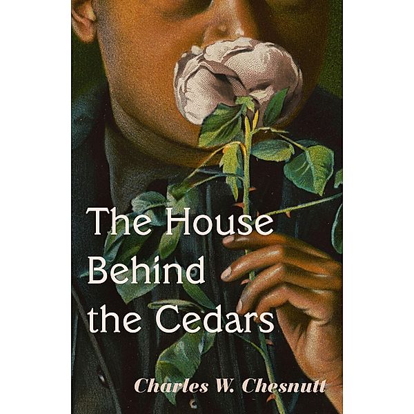 The House Behind the Cedars, Charles W. Chesnutt