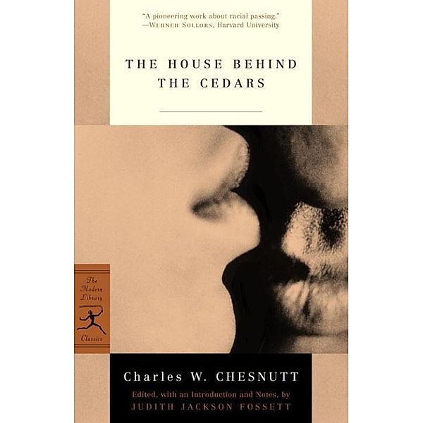 The House Behind the Cedars / Modern Library Classics, Charles Chesnutt