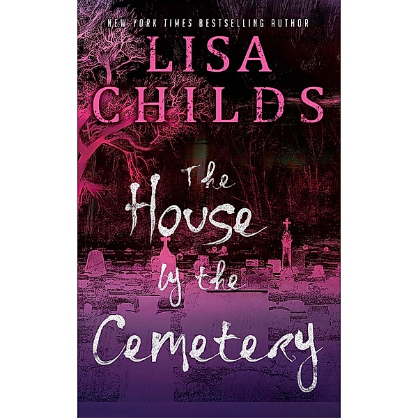 The House by the Cemetery / The Grave Diggers Bd.1, Lisa Childs