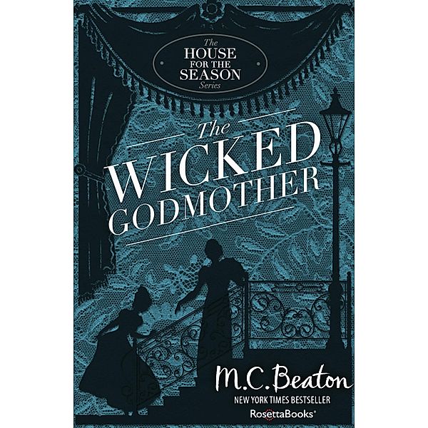 The House for the Season Series: 3 The Wicked Godmother, M. C. Beaton