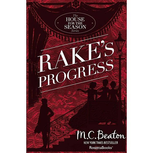 The House for the Season Series: 4 Rake's Progress, M. C. Beaton