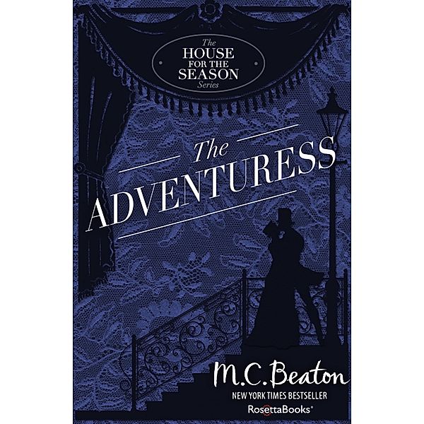 The House for the Season Series: 5 The Adventuress, M. C. Beaton