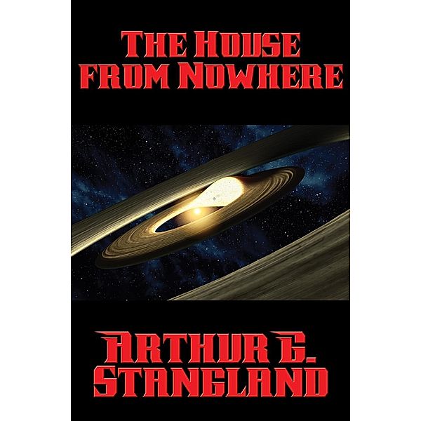 The House from Nowhere / Positronic Publishing, Arthur G. Stangland