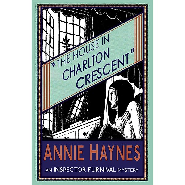 The House in Charlton Crescent / Inspector Furnival Mystery Bd.2, Annie Haynes