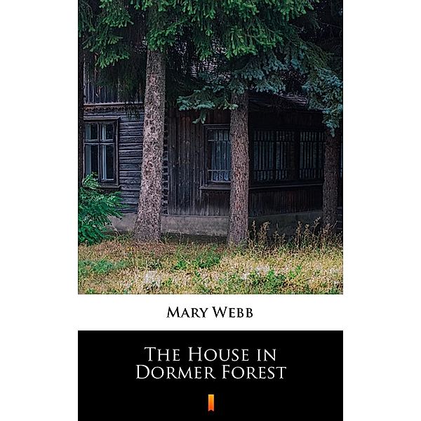 The House in Dormer Forest, Mary Webb