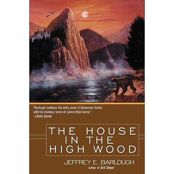 The House in the High Wood / A Western Lights Novel, Jeffrey E. Barlough