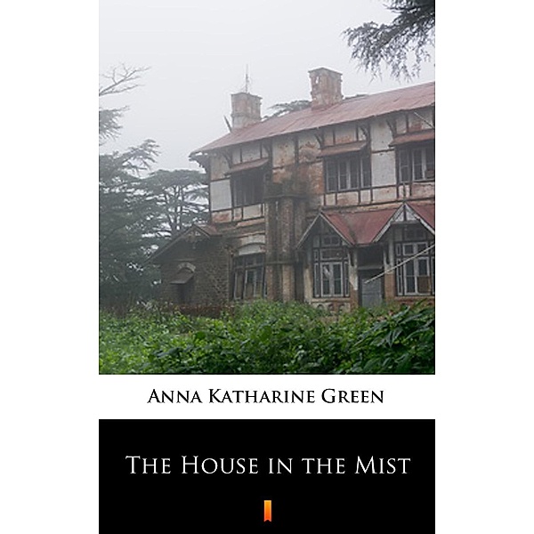 The House in the Mist, Anna Katharine Green