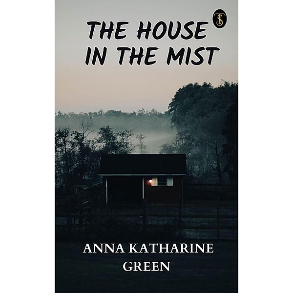 The House in the Mist, Anna Katharine Green