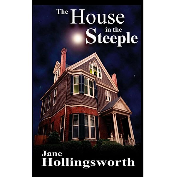 The House in the Steeple, Jane Hollingsworth