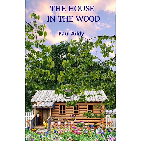 The House in the Wood, Paul Addy