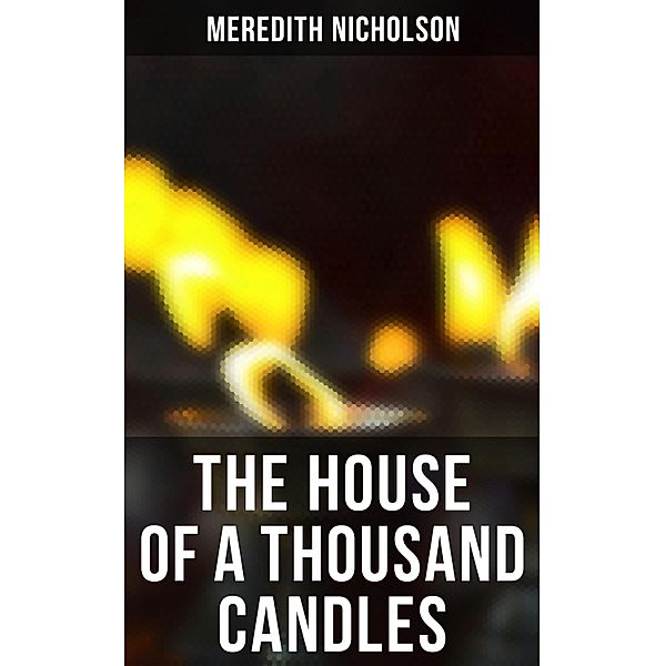 THE HOUSE OF A THOUSAND CANDLES, Meredith Nicholson