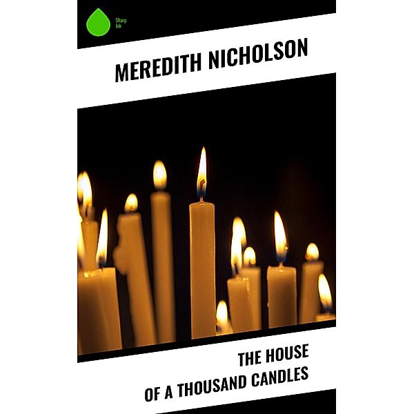 The House of a Thousand Candles, Meredith Nicholson