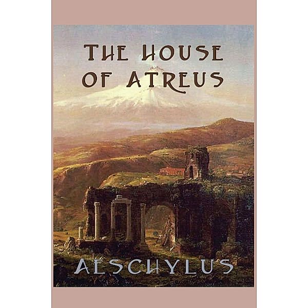 The House of Atreus, Aeschylus