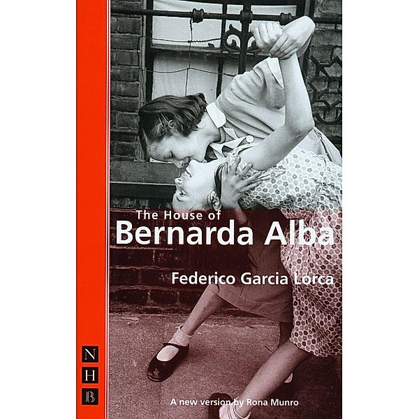 The House of Bernarda Alba (NHB Classic Plays), Gabriel García Lorca