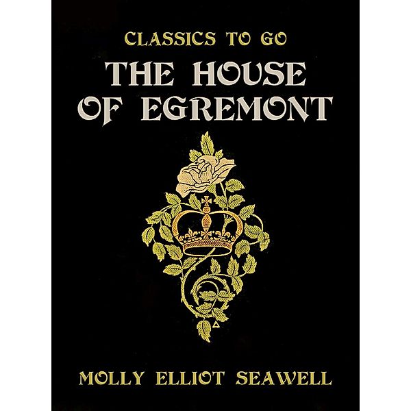 The House of Egremont, Molly Elliot Seawell