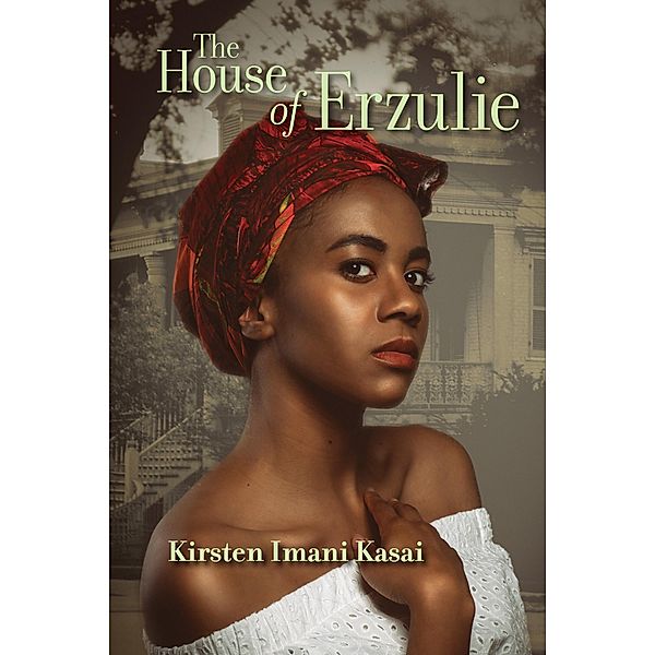 The House of Erzulie, Kirsten Imani Kasai