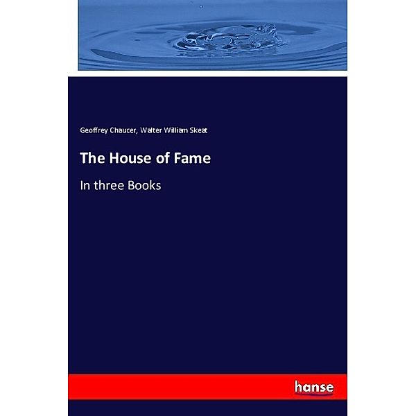 The House of Fame, Geoffrey Chaucer, Walter William Skeat