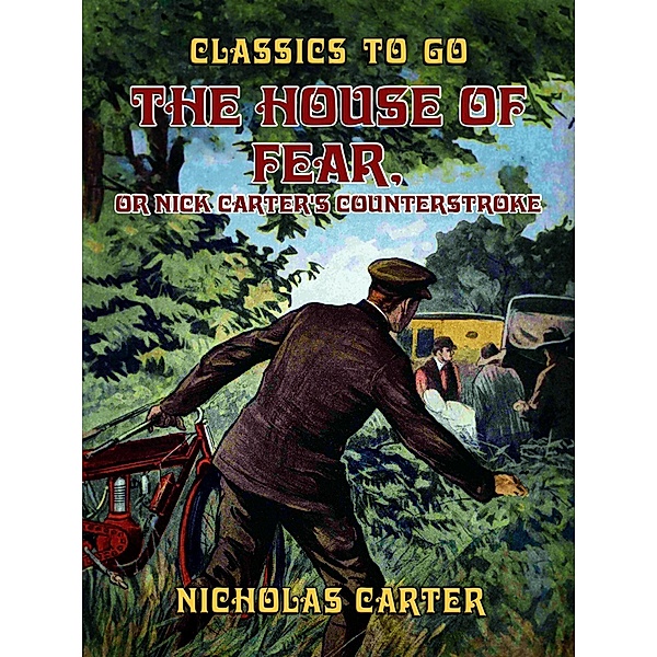 The House of Fear, or Nick Carter's Counterstroke, Nicholas Carter