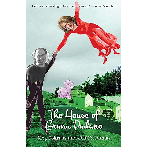 The House of Grana Padano, Meg Pokrass, Jeff Friedman