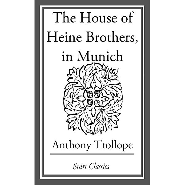 The House of Heine Brothers, in Munic, Anthony Trollope